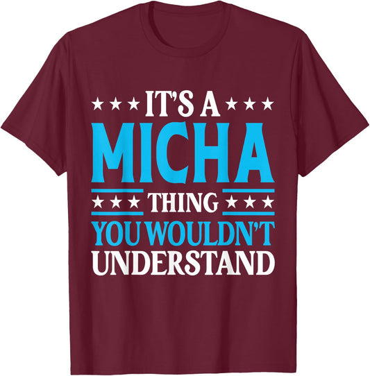 It's A Micha Thing Wouldn't Understand Personal Name Micha T-Shirt - T-Shirt | Maroon