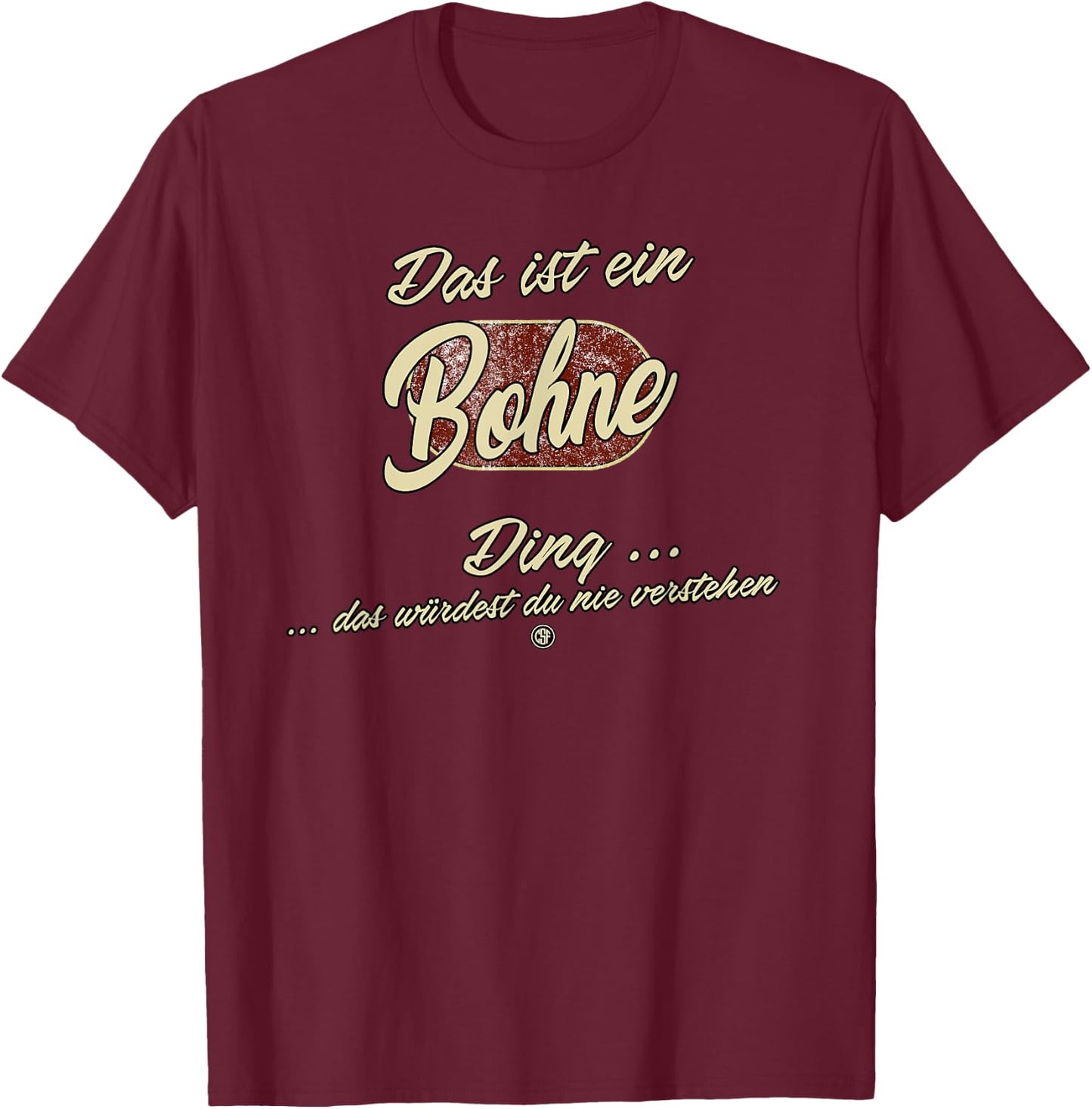 Das ist ein Bohne Ding - Lustiges Familie Bohne T-Shirt - T-Shirt | Maroon