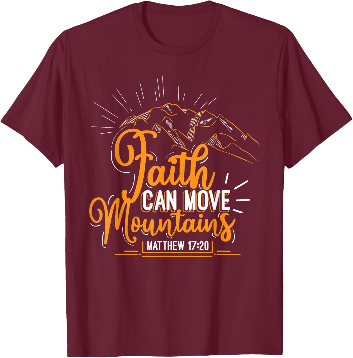 Faith Can Move Mountains Christian Inspirational Matching T-Shirt - T-Shirt | Maroon