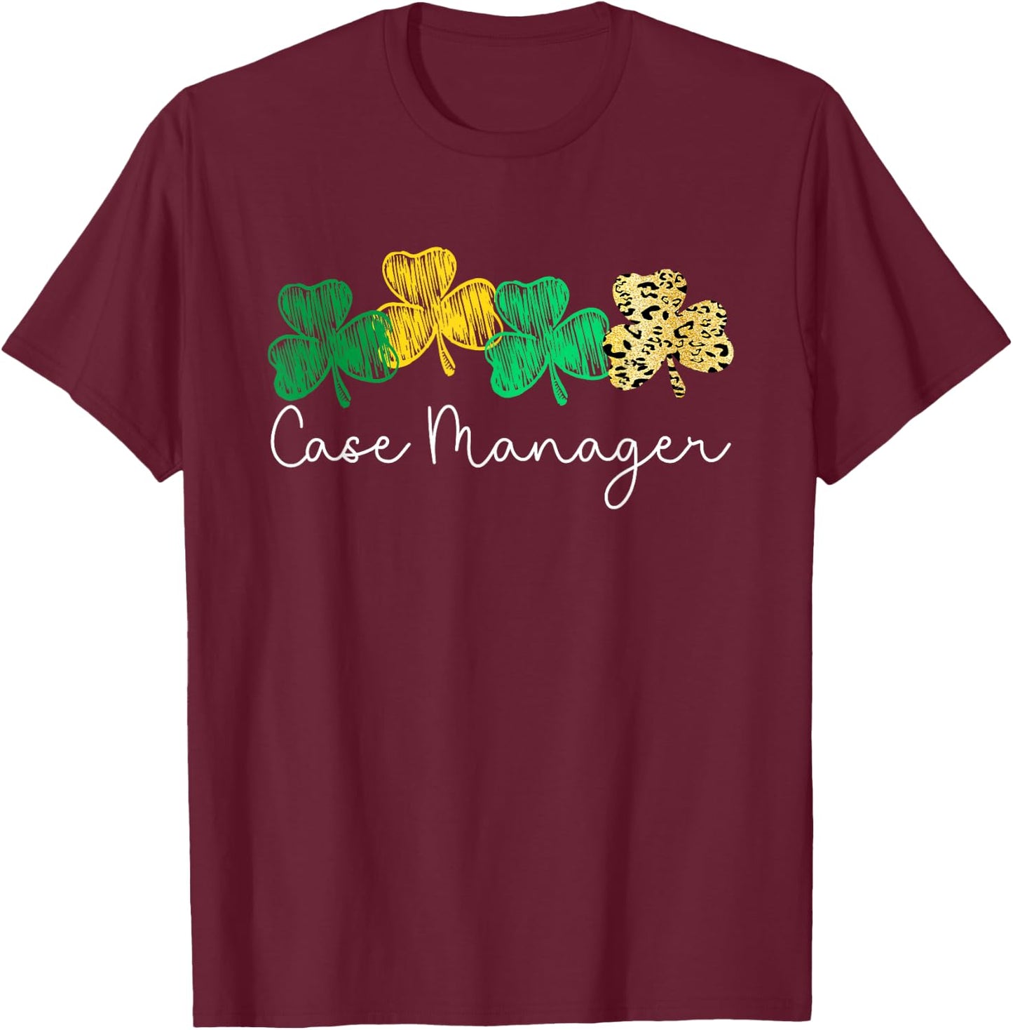 Shamrock Leopard Saint Paddy's Case Manager St Patricks Day T-Shirt - T-Shirt | Maroon