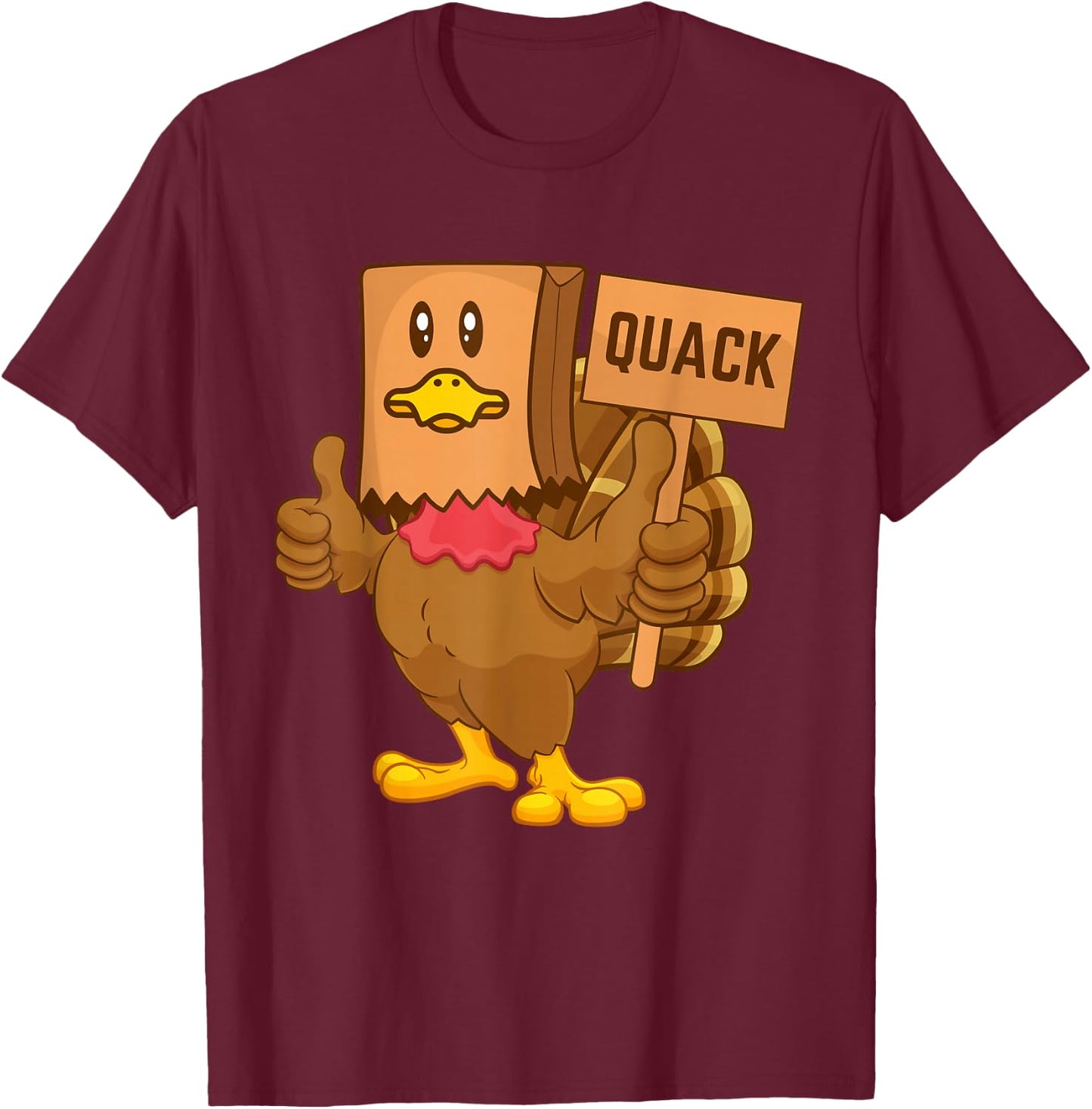 Thanksgiving Duck Funny Fake Duck Quack Thanksgiving Turkey T-Shirt - T-Shirt | Maroon