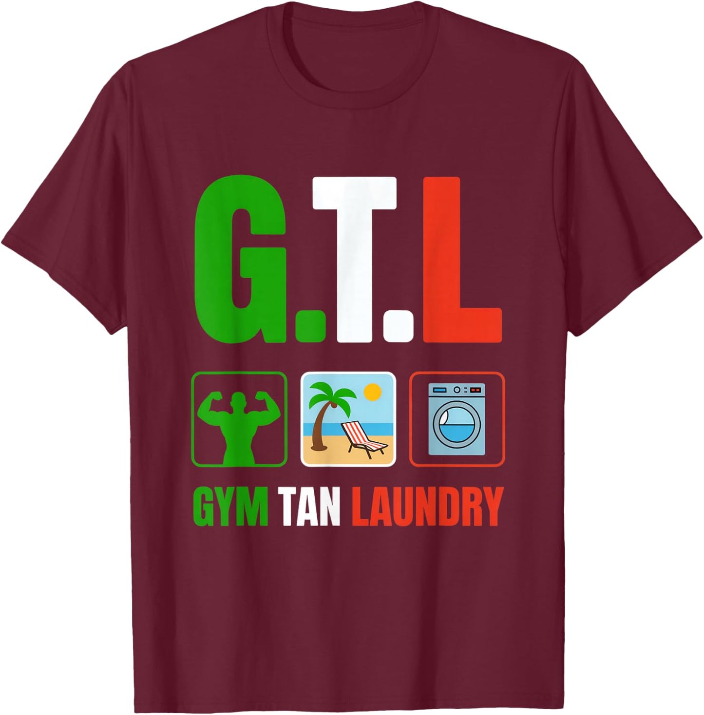 Gym Tan Laundry GTL New Jersey Garden NJ Shore Italian Flag T-Shirt - T-Shirt | Maroon