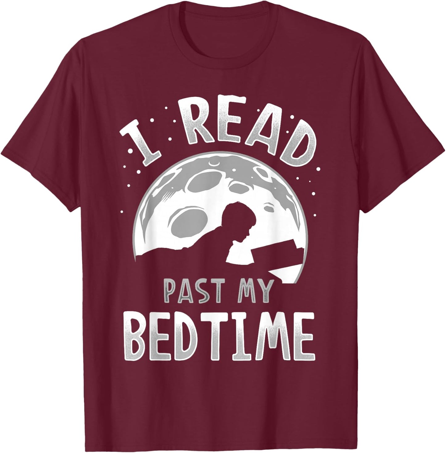 I Read Past My Bedtime T-Shirt - T-Shirt | Maroon