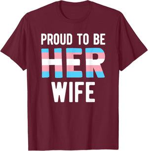 Proud Trans Wife Shirt Transgender Trans Woman Spouse T-Shirt - T-Shirt | Maroon