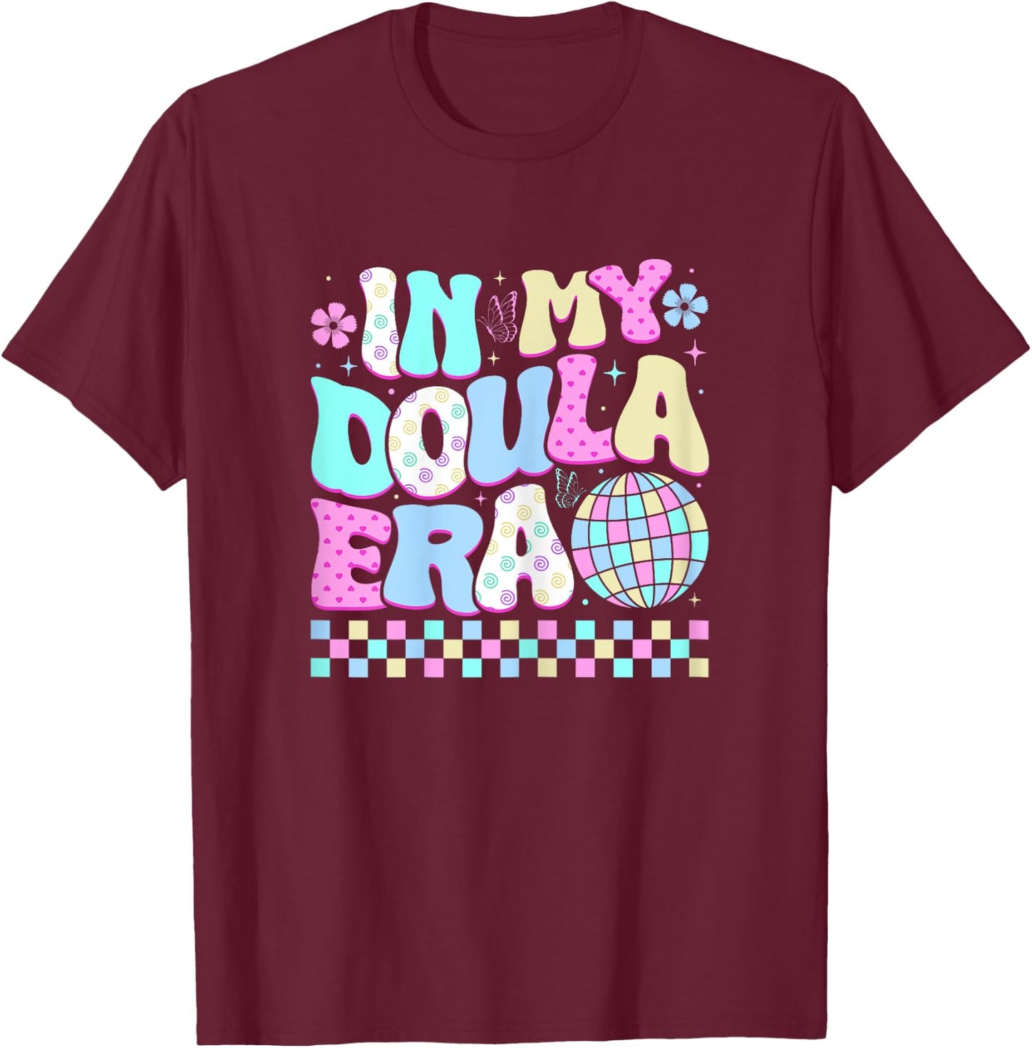 In My Doula Era Labour Birth Doulas T-Shirt - T-Shirt | Maroon