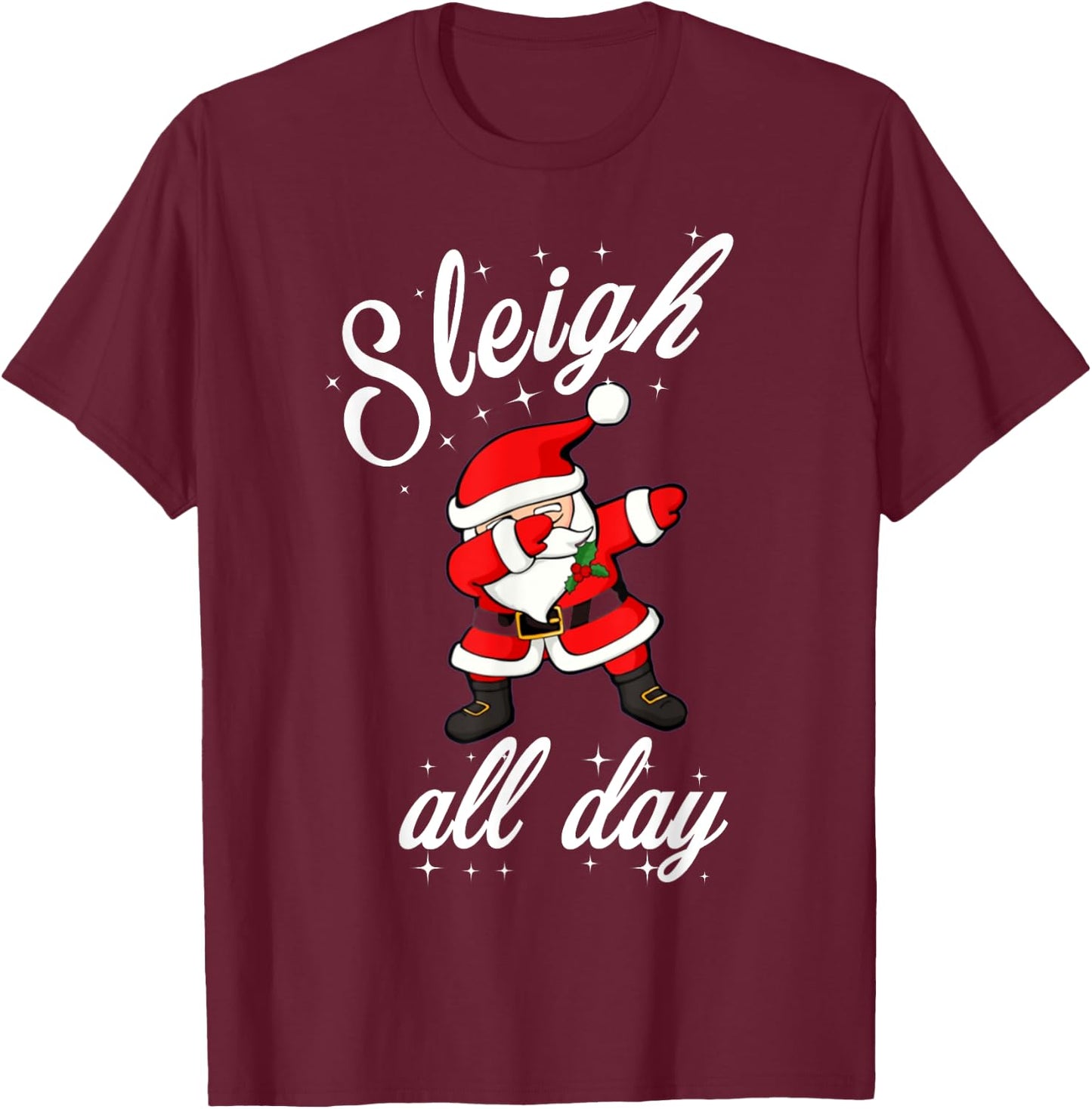 Sleigh All Day Dabbing Santa Funny Christmas Shirt T-Shirt - T-Shirt | Maroon