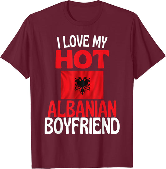 I Love My Hot Albanian Boyfriend Lustiges albanisches Paar T-Shirt - T-Shirt | Maroon