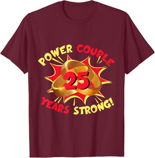 Power Couple 25 Years Strong 25th Wedding Anniversary T-Shirt - T-Shirt | Maroon