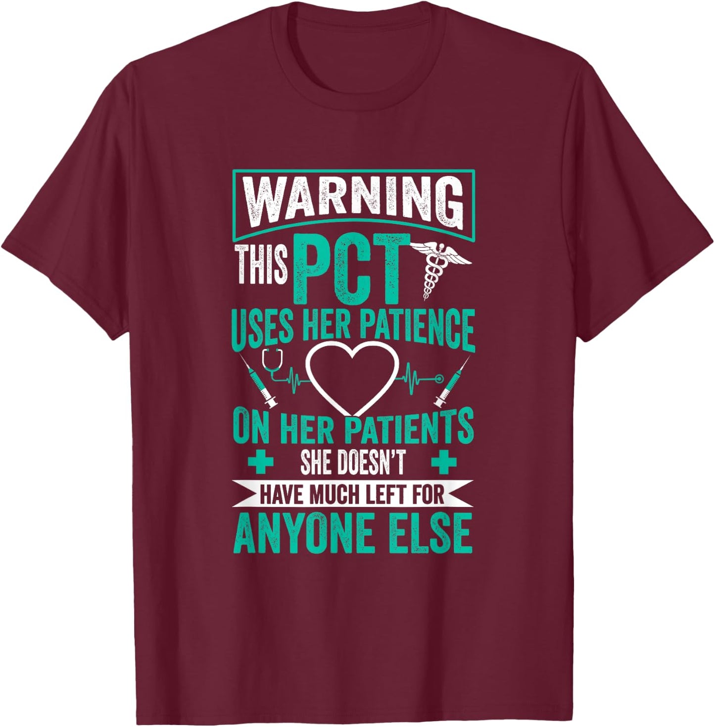 PCT Nurse - Patient Care Technician T-Shirt - T-Shirt | Maroon