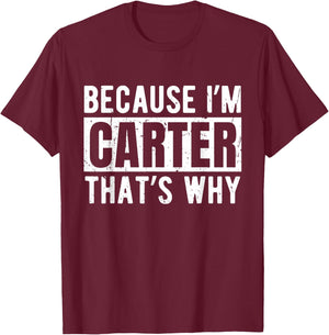 Funny Carter Name Quote Sarcastic Personalized Humor T-Shirt - T-Shirt | Maroon