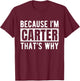 Funny Carter Name Quote Sarcastic Personalized Humor T-Shirt - T-Shirt | Maroon