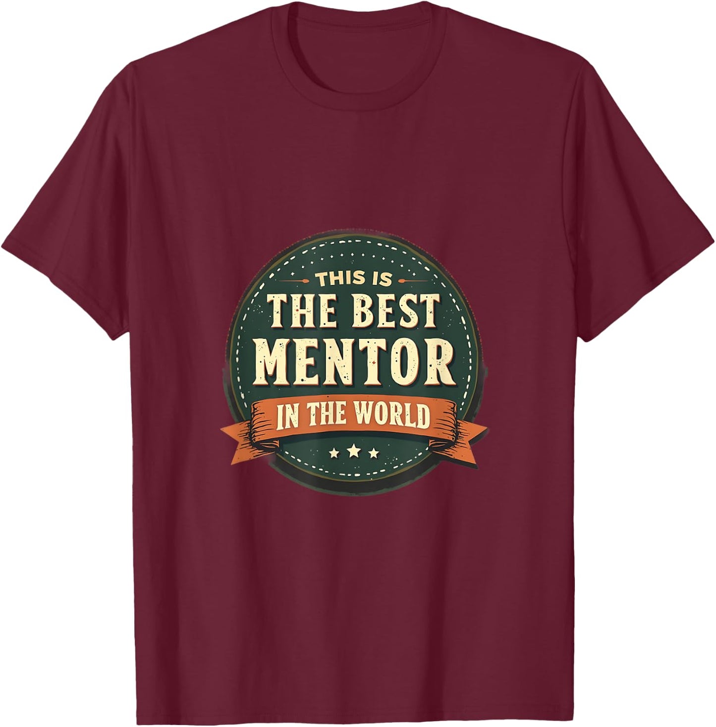 Mentor Appréciation Meilleur Monde T-Shirt - T-Shirt | Maroon