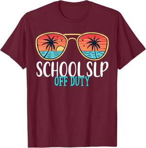 School SLP Off Duty Happy Last Day Of School Summer 2021 Men Women T-Shirt - T-Shirt | Maroon