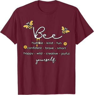 Bee Something Humble Kind Fun Confident Brave Smart Yourself T-Shirt - T-Shirt | Maroon