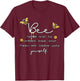 Bee Something Humble Kind Fun Confident Brave Smart Yourself T-Shirt - T-Shirt | Maroon