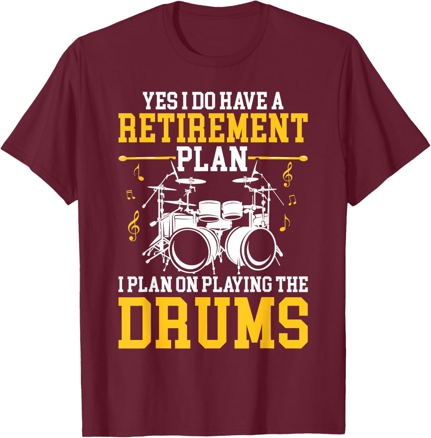 Drummer Retirement Plan - Funny Drums Retired Musician T-Shirt - T-Shirt | Maroon