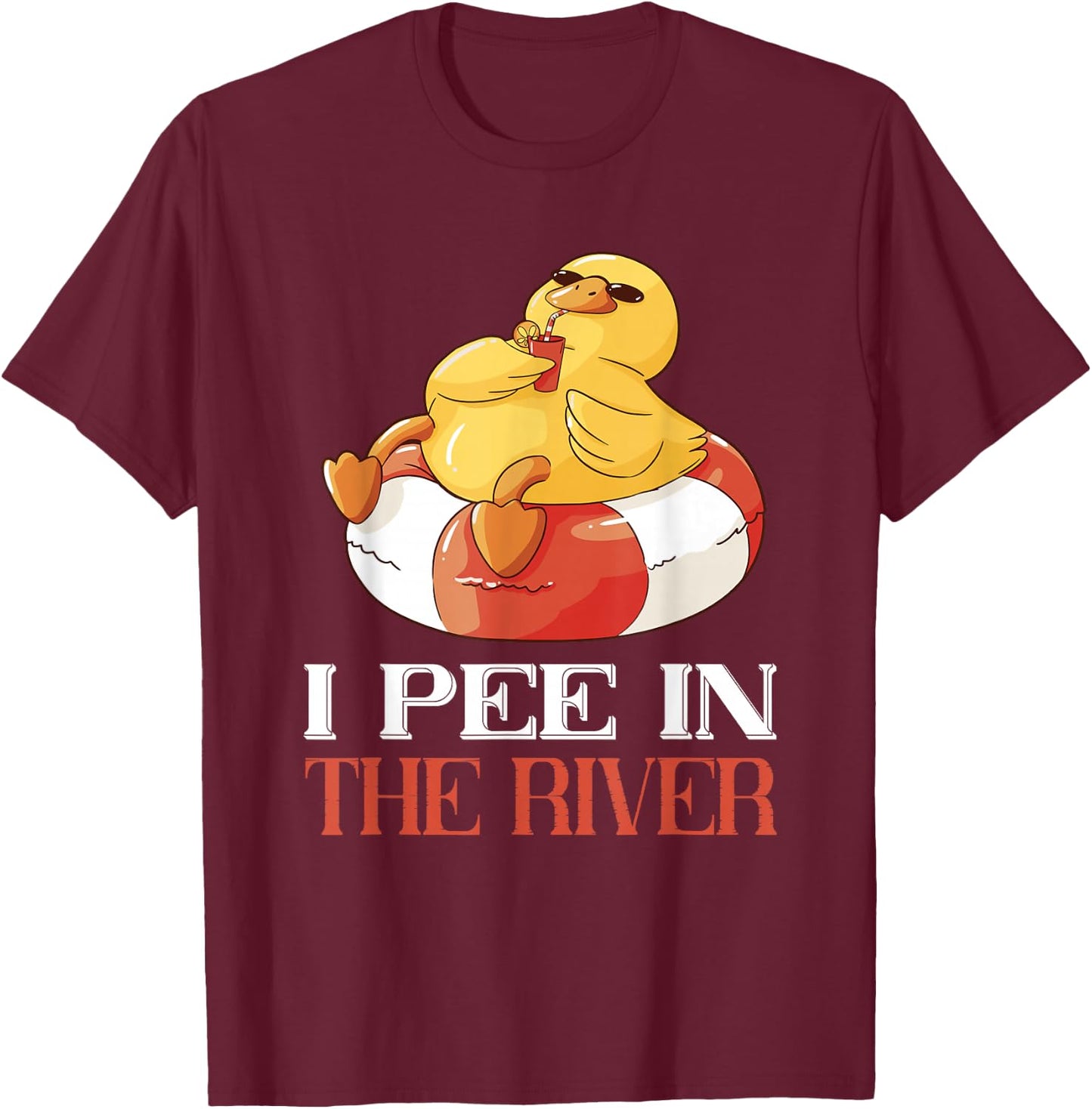 River Tubing I Pee In The River Float Trip Floating Duck T-Shirt - T-Shirt | Maroon