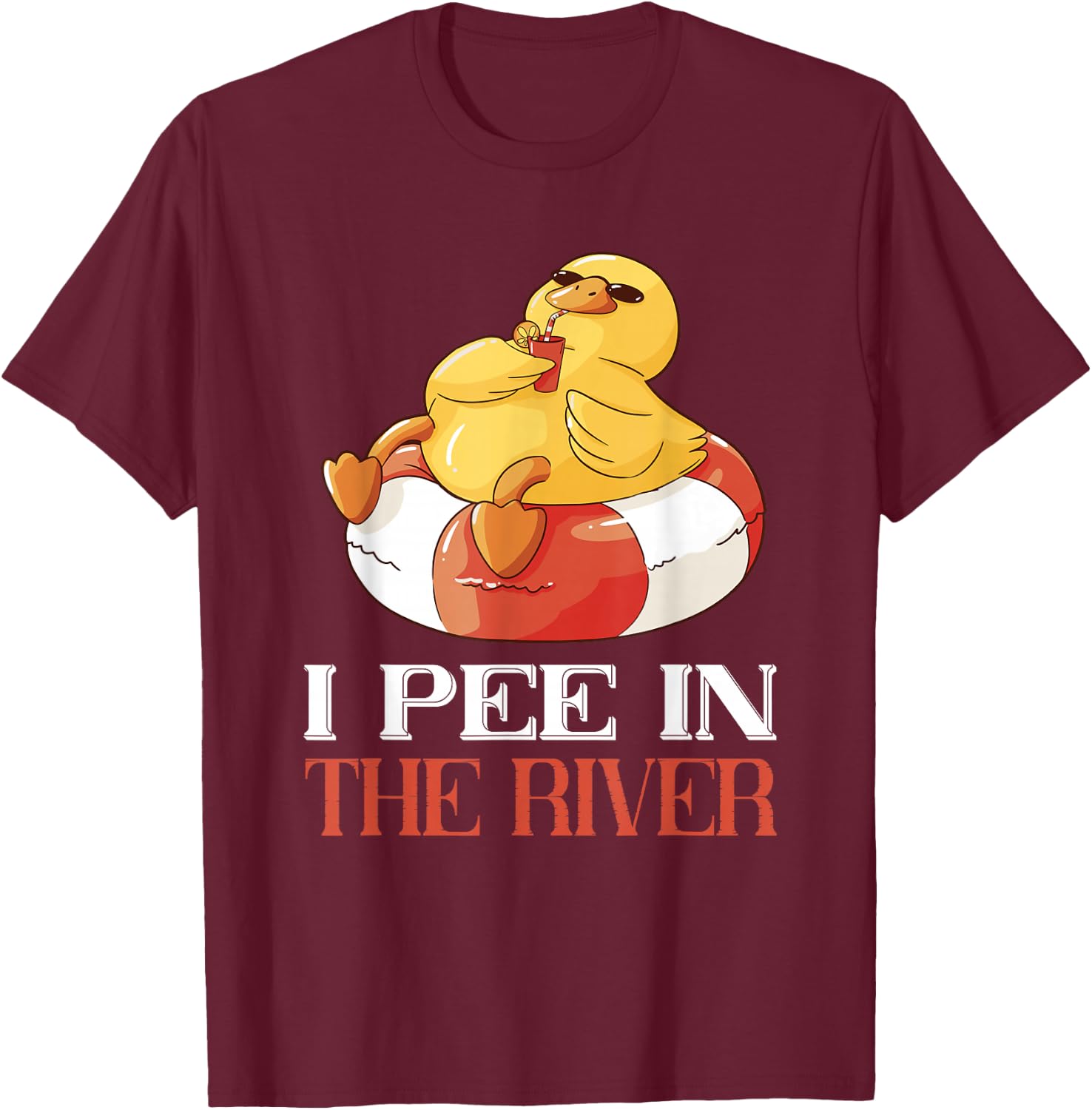 River Tubing I Pee In The River Float Trip Floating Duck T-Shirt - T-Shirt | Maroon