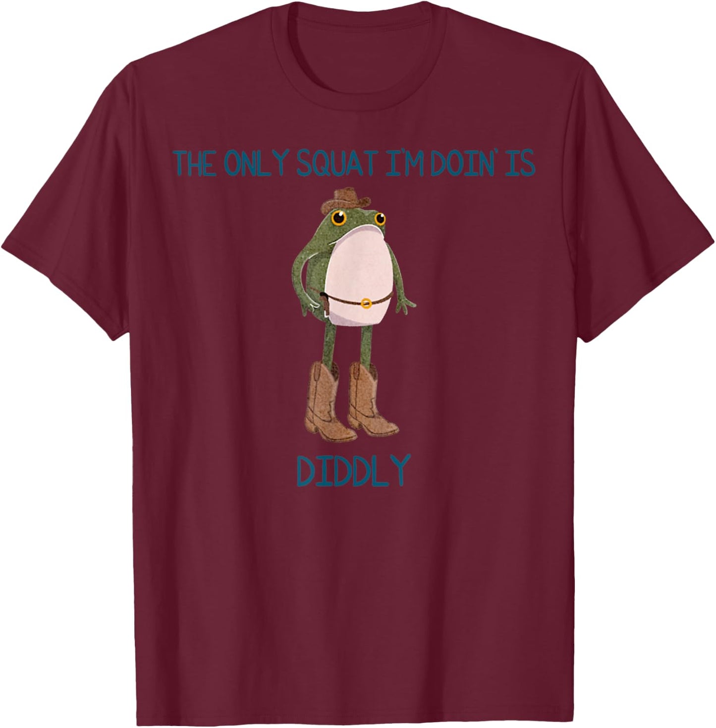 Vintage Funny The Only Squat I'm Doin' Is Diddly Frog Meme T-Shirt - T-Shirt | Maroon