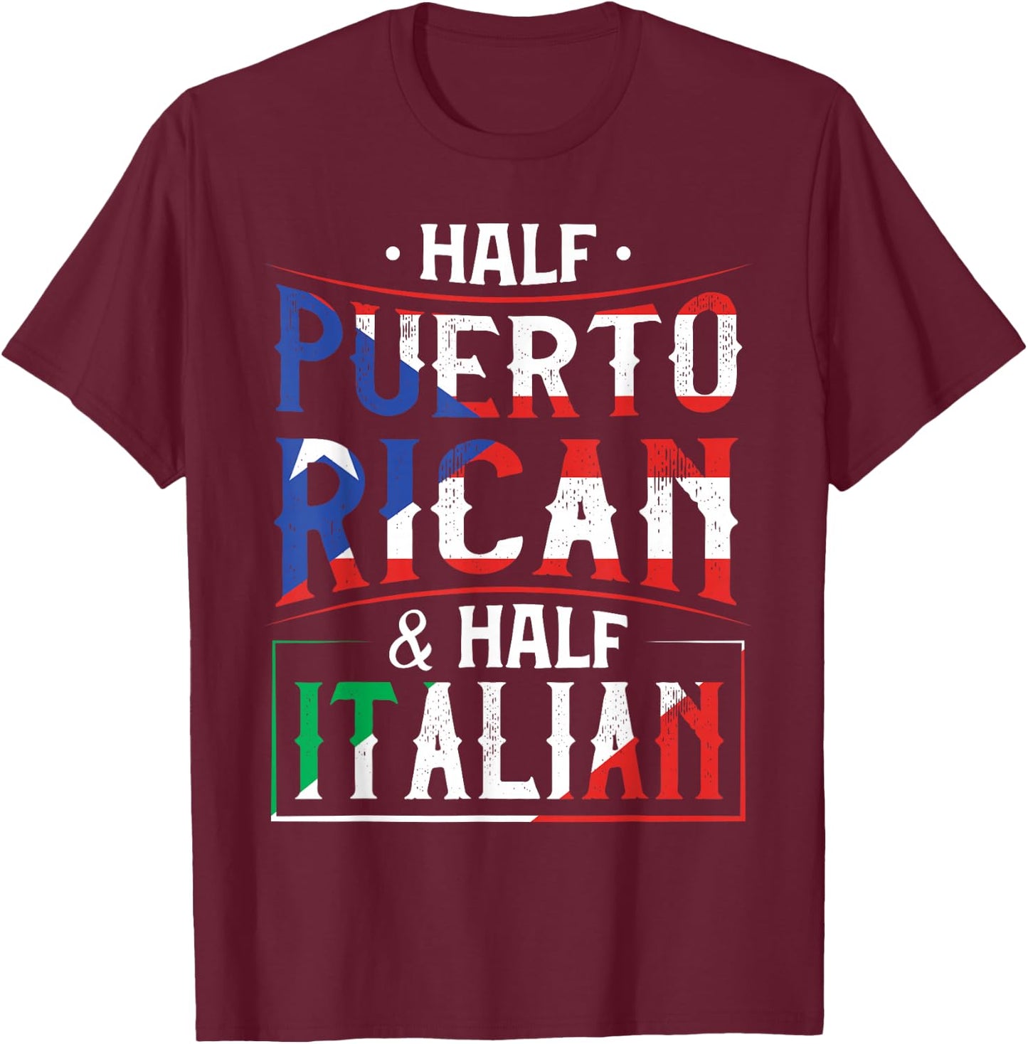 Half Puerto Rican And Half Italian Flag Heritage Roots T-Shirt - T-Shirt | Maroon