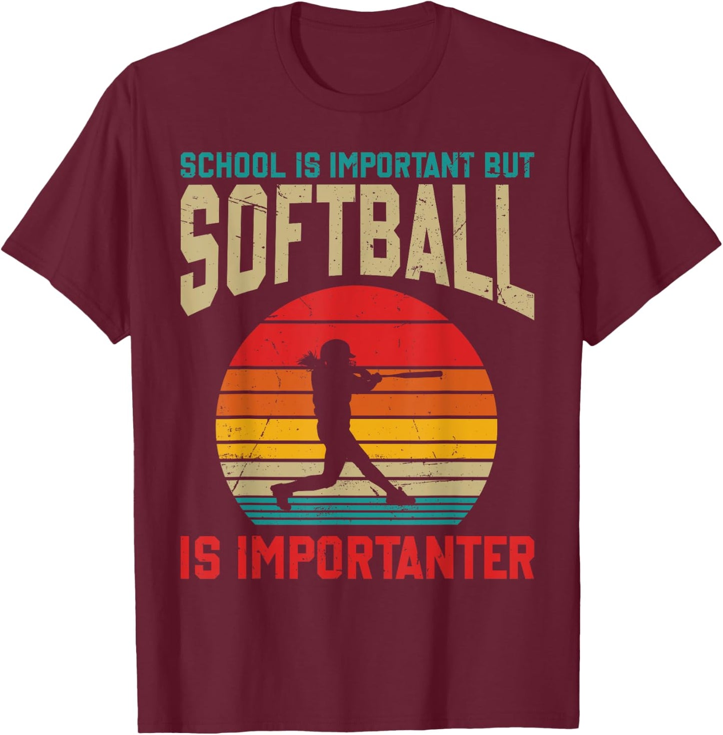 School Is Important But Softball Is Importanter Funny T-Shirt - T-Shirt | Maroon