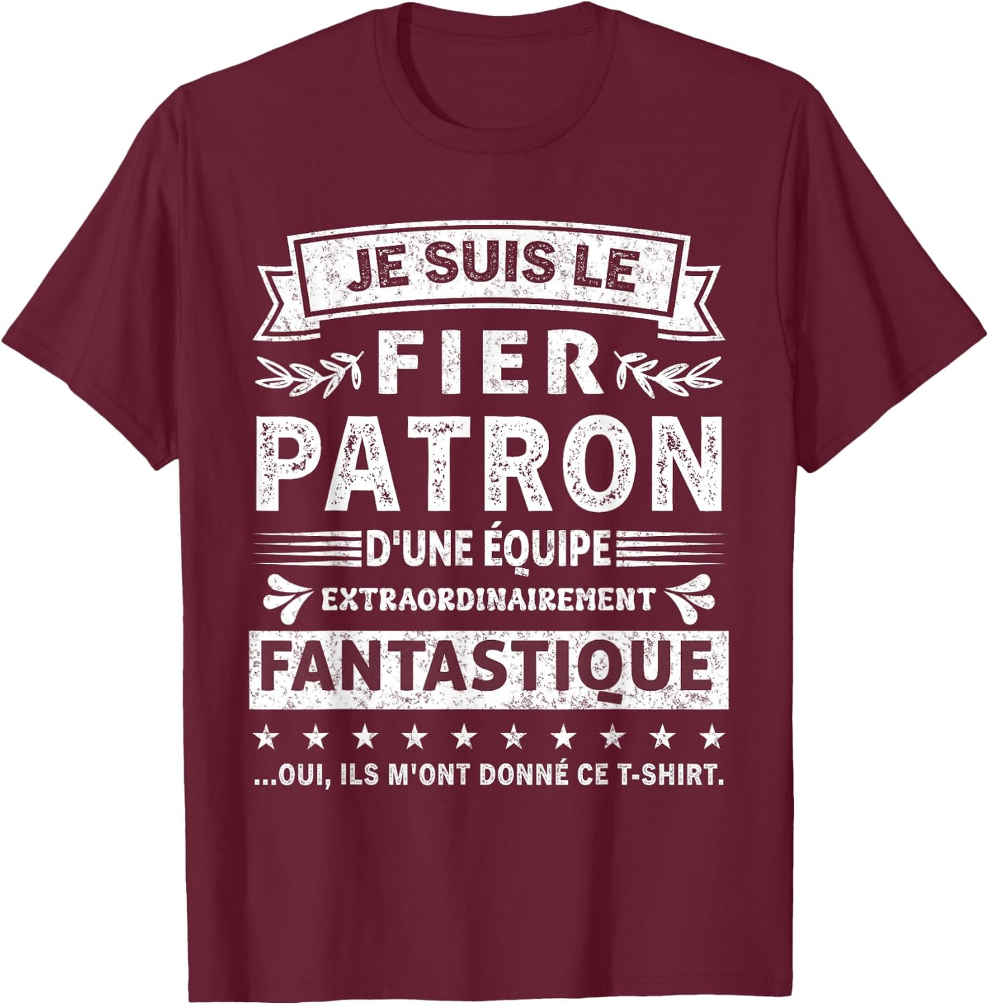 I am the proud boss of a team Funny Gift Boss , Black, S T-Shirt - T-Shirt | Maroon