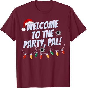 Funny Christmas Welcome To The Party Pal Christmas Holidays T-Shirt - T-Shirt | Maroon