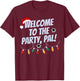 Funny Christmas Welcome To The Party Pal Christmas Holidays T-Shirt - T-Shirt | Maroon