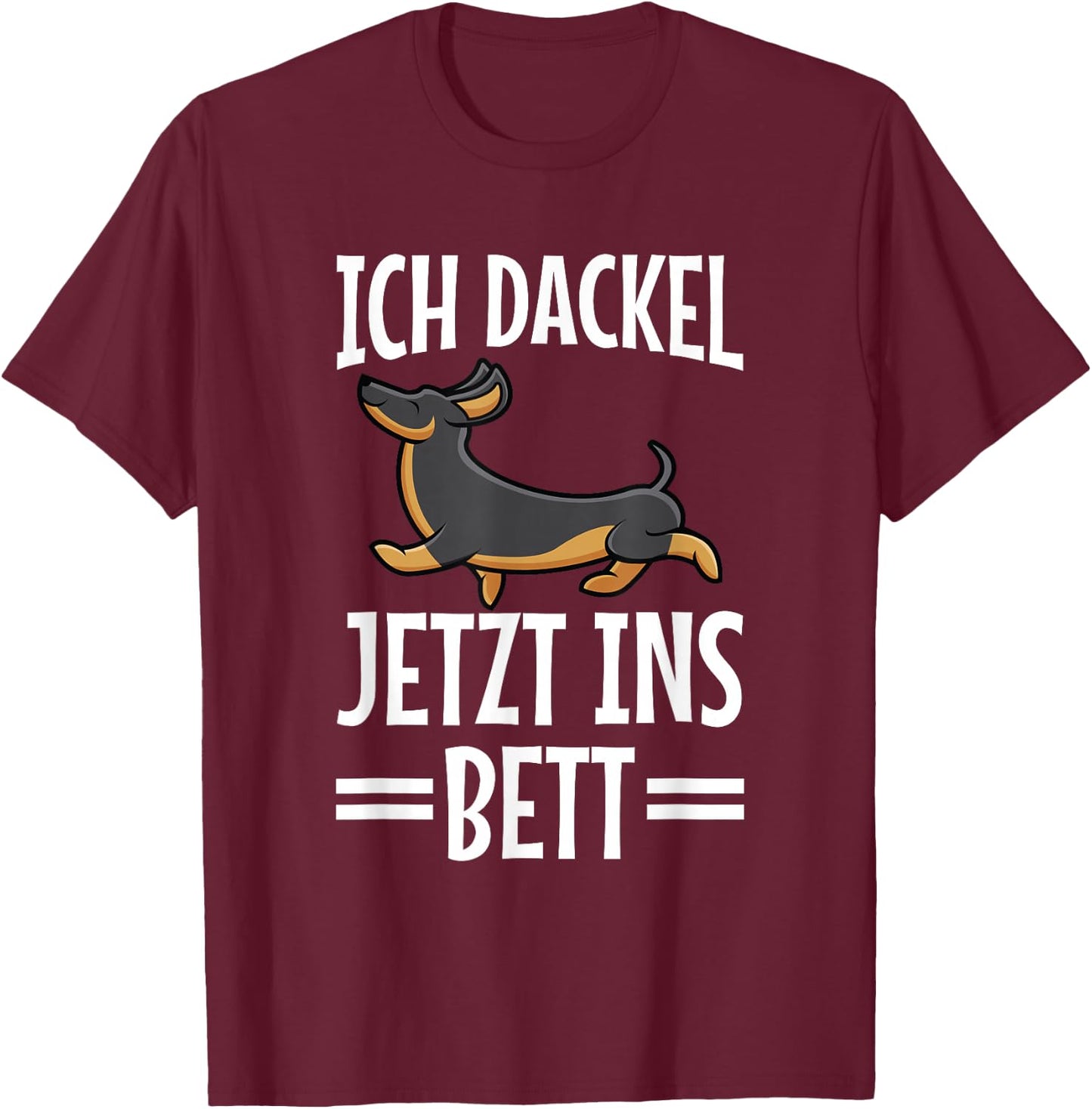 with German Text "Ich Dachshund Jetzt Ins Bett Hund müde Schlaf" Funny Sleep , black T-Shirt - T-Shirt | Maroon