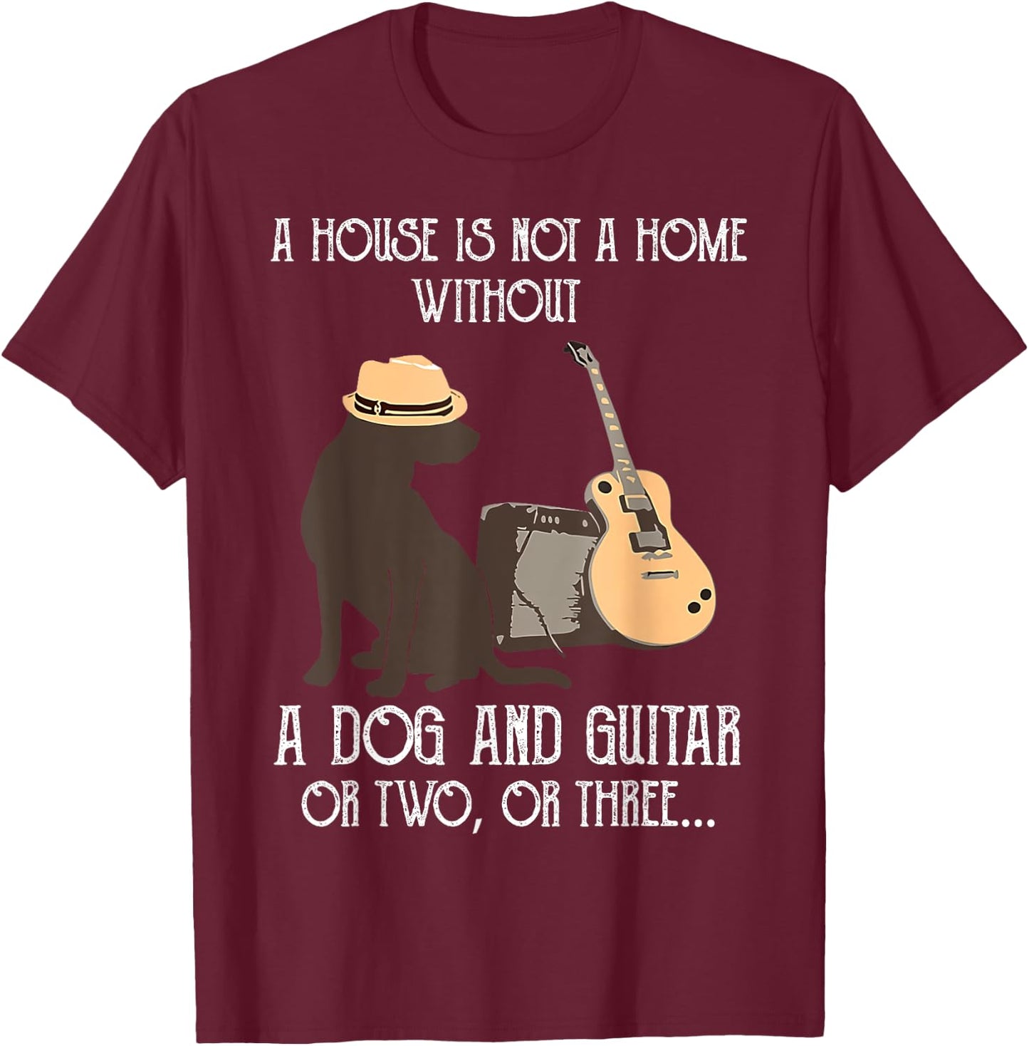 A house is not a home without a dog and guitar or two Women T-Shirt - T-Shirt | Maroon