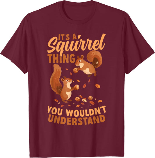 Funny Squirrel Lover T-Shirt - T-Shirt | Maroon