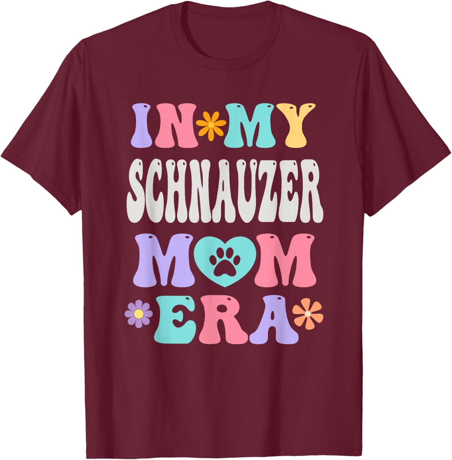In My Schnauzer Mom Era Funny Retro Groovy Mini Dog Owner T-Shirt - T-Shirt | Maroon