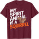 My Spirit Animal Is a Squirrel – Cute & Funny Animal Love T-Shirt - T-Shirt | Maroon