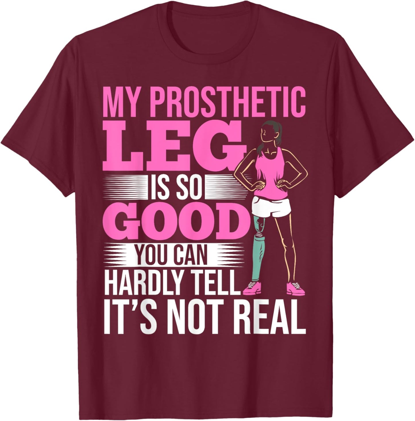Prosthetist Leg Amputee Orthotist Amputation Leg Prosthetic T-Shirt - T-Shirt | Maroon