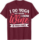 I Do Yoga Just Kidding I Drink Wine In Yoga Pants T-Shirt - T-Shirt | Maroon