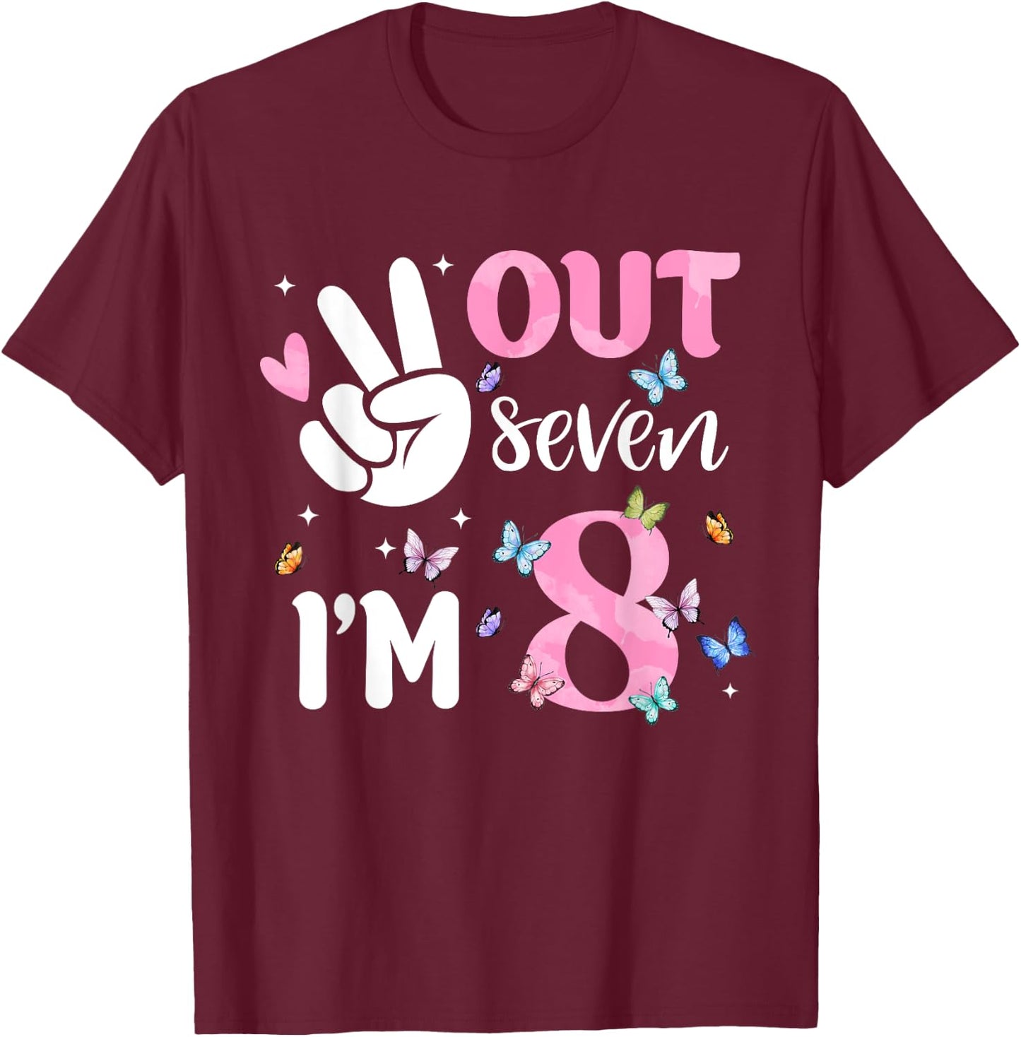 Peace Out Seven I'm 8 Butterfly Happy 8th Birthday Girl T-Shirt - T-Shirt | Maroon