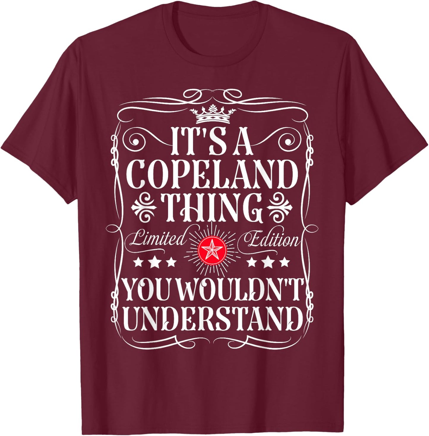 Copeland Name Its A Copeland Thing You Wouldn't Understand T-Shirt - T-Shirt | Maroon