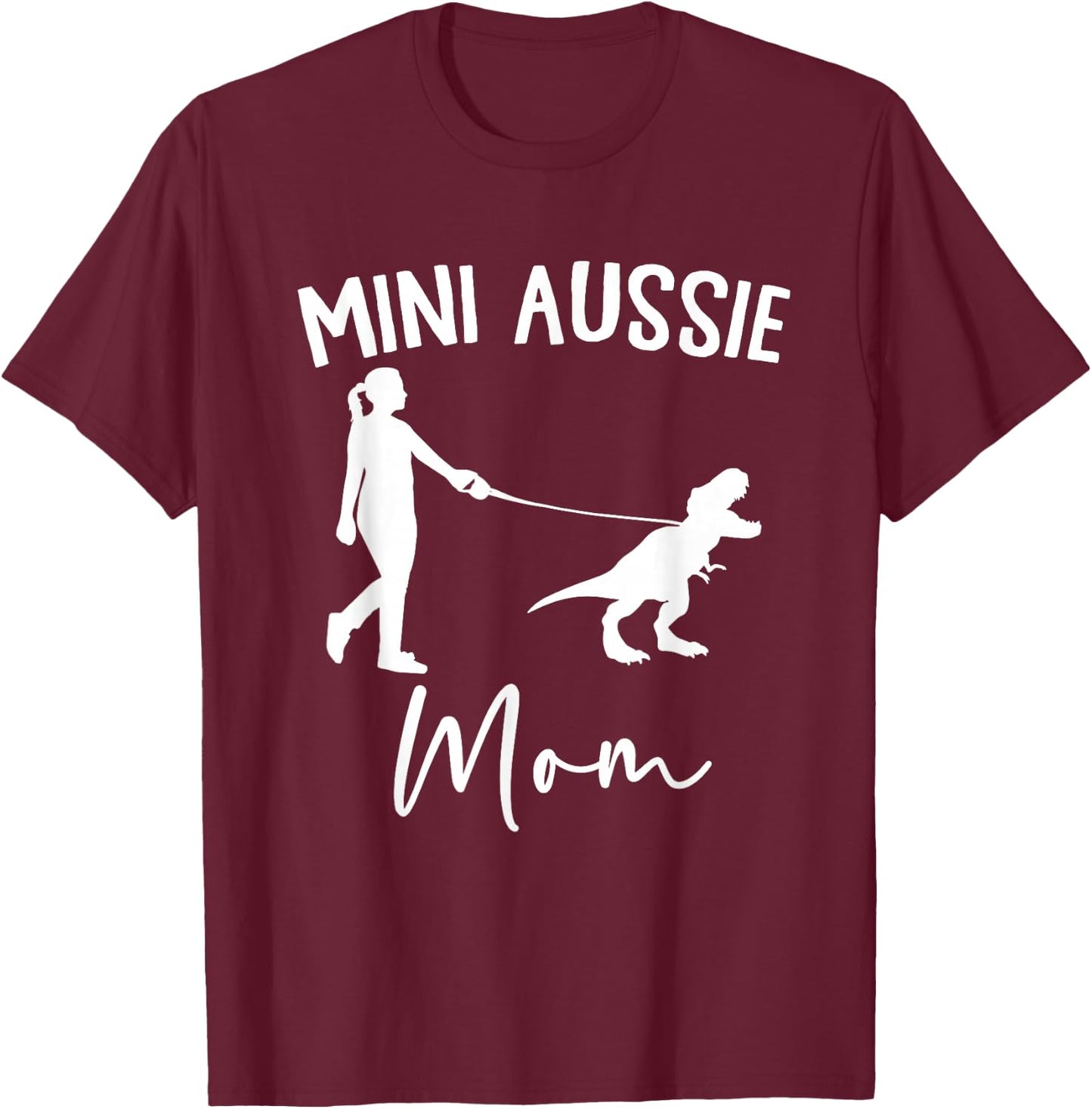 Mini Aussie Mom Australian Shepherd Dog Dinosaur Women Mama T-Shirt - T-Shirt | Maroon