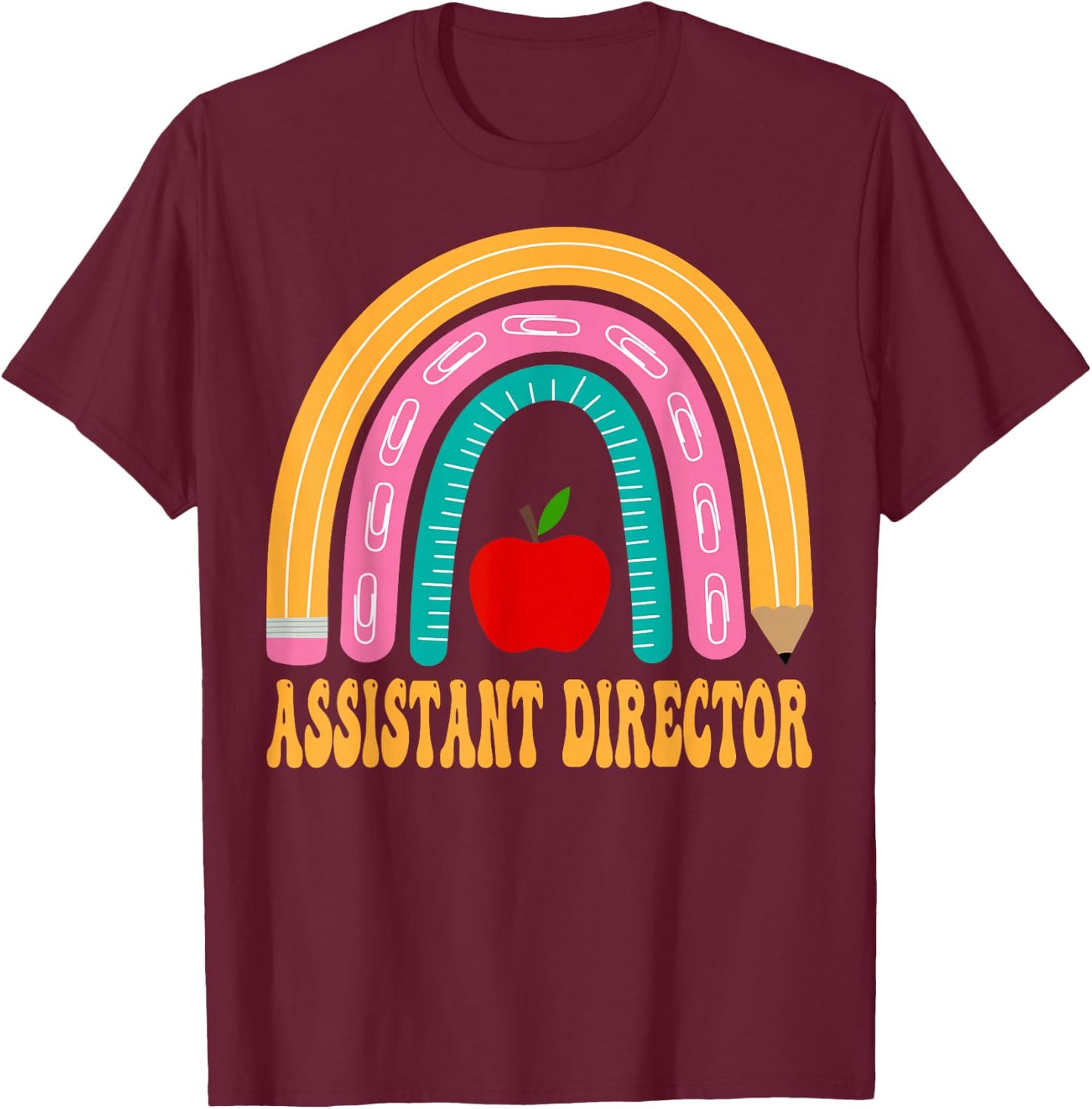 Assistant Director Rainbow Cute Back To School Appreciation T-Shirt - T-Shirt | Maroon