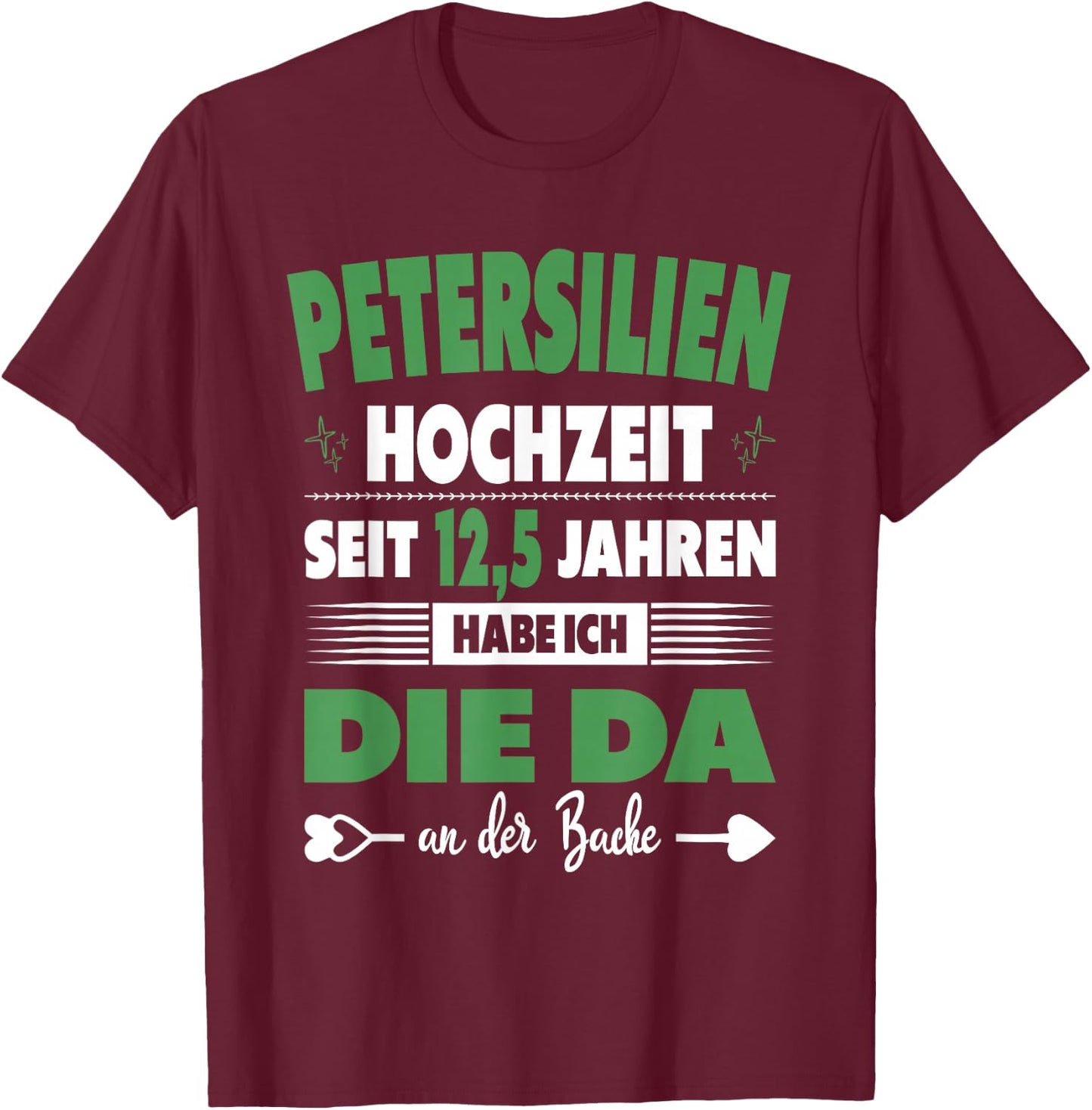 Men's 12.5 Wedding Anniversary Husband 12.5 Years Marriage Parsley Wedding , black T-Shirt - T-Shirt | Maroon