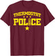 Thermostat Police Fathers Day Temperature Officer Dad Papa T-Shirt - T-Shirt | Maroon