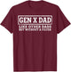 Gen X Dad Like Other Dads But Without A Filter Funny Saying T-Shirt - T-Shirt | Maroon