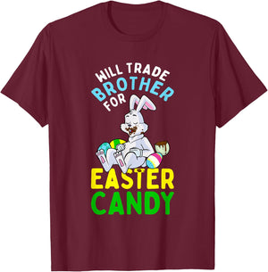 Bunny Eat Chocolate Eggs Will Trade Brother For Easter Candy T-Shirt - T-Shirt | Maroon