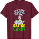 Bunny Eat Chocolate Eggs Will Trade Brother For Easter Candy T-Shirt - T-Shirt | Maroon