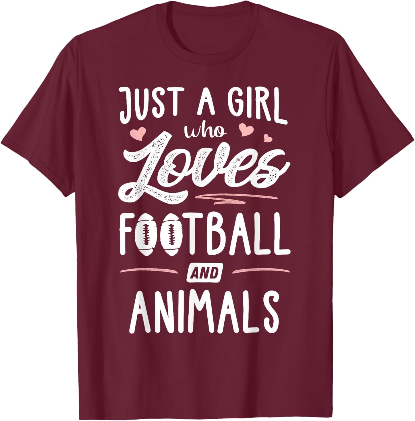 Just A Girl Who Loves Football And Animals Gift Women T-Shirt - T-Shirt | Maroon