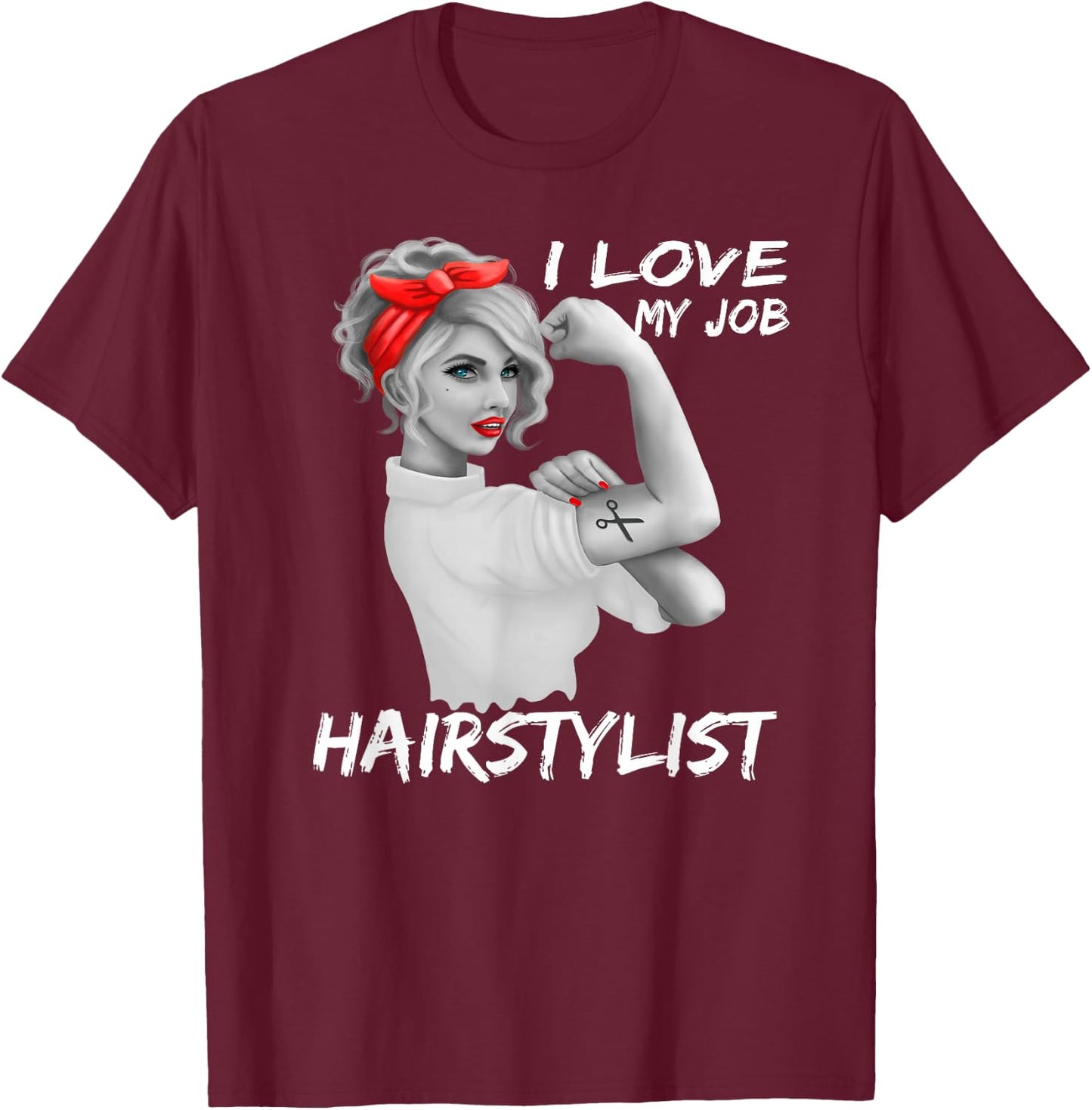 Hairstylist Salon Hairdresser I Love My Job T Shirt T-Shirt - T-Shirt | Maroon