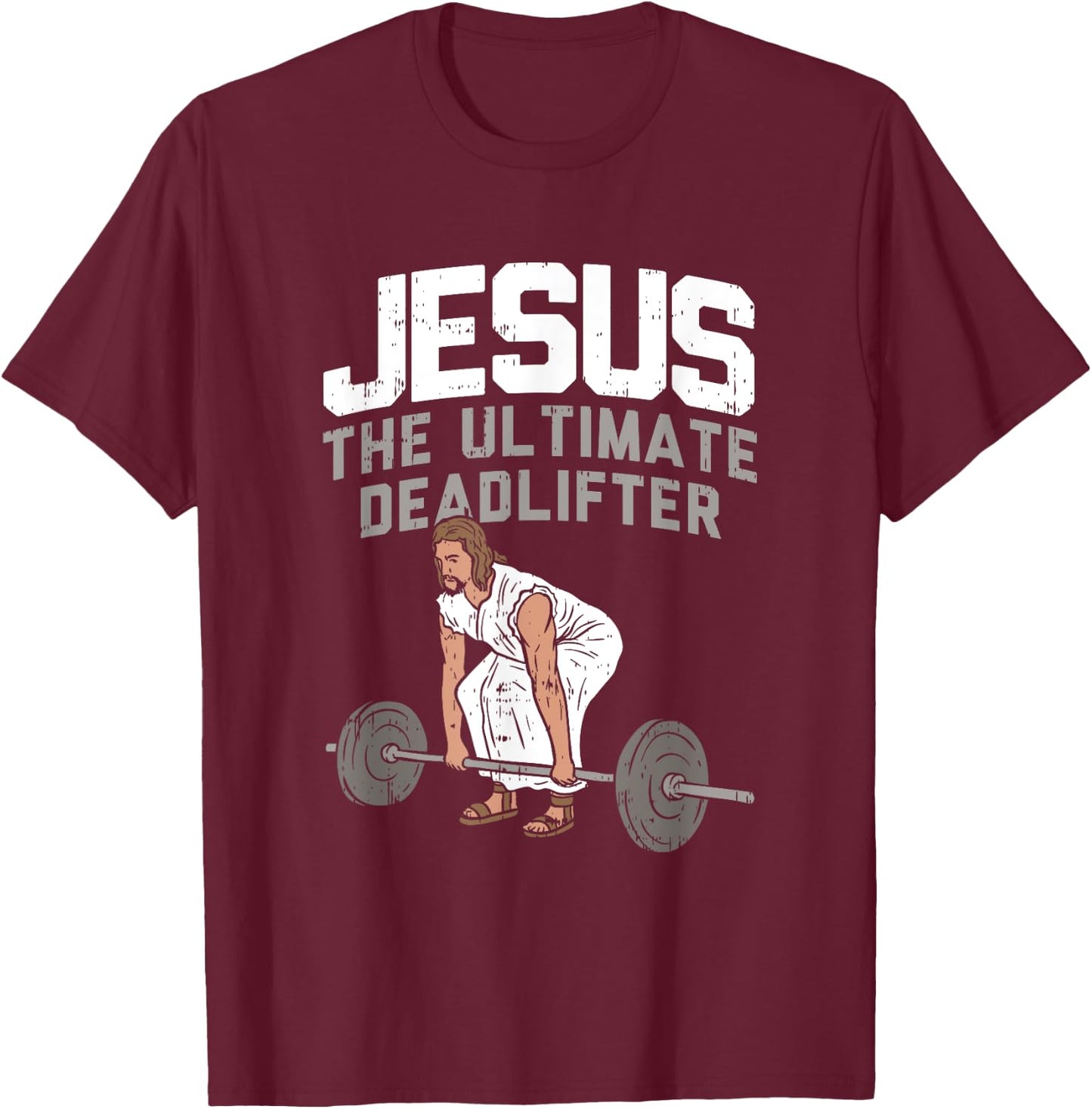 Deadlift Jesus I Christian Weightlifting Funny Workout Gym T-Shirt - T-Shirt | Maroon