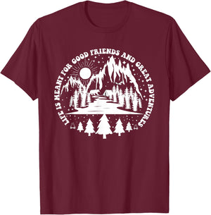 Life Is Meant For Good Friends And Great Adventures T-Shirt - T-Shirt | Maroon