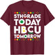 Future HBCU College Student 5th Grade Today HBCU Tomorrow T-Shirt - T-Shirt | Maroon