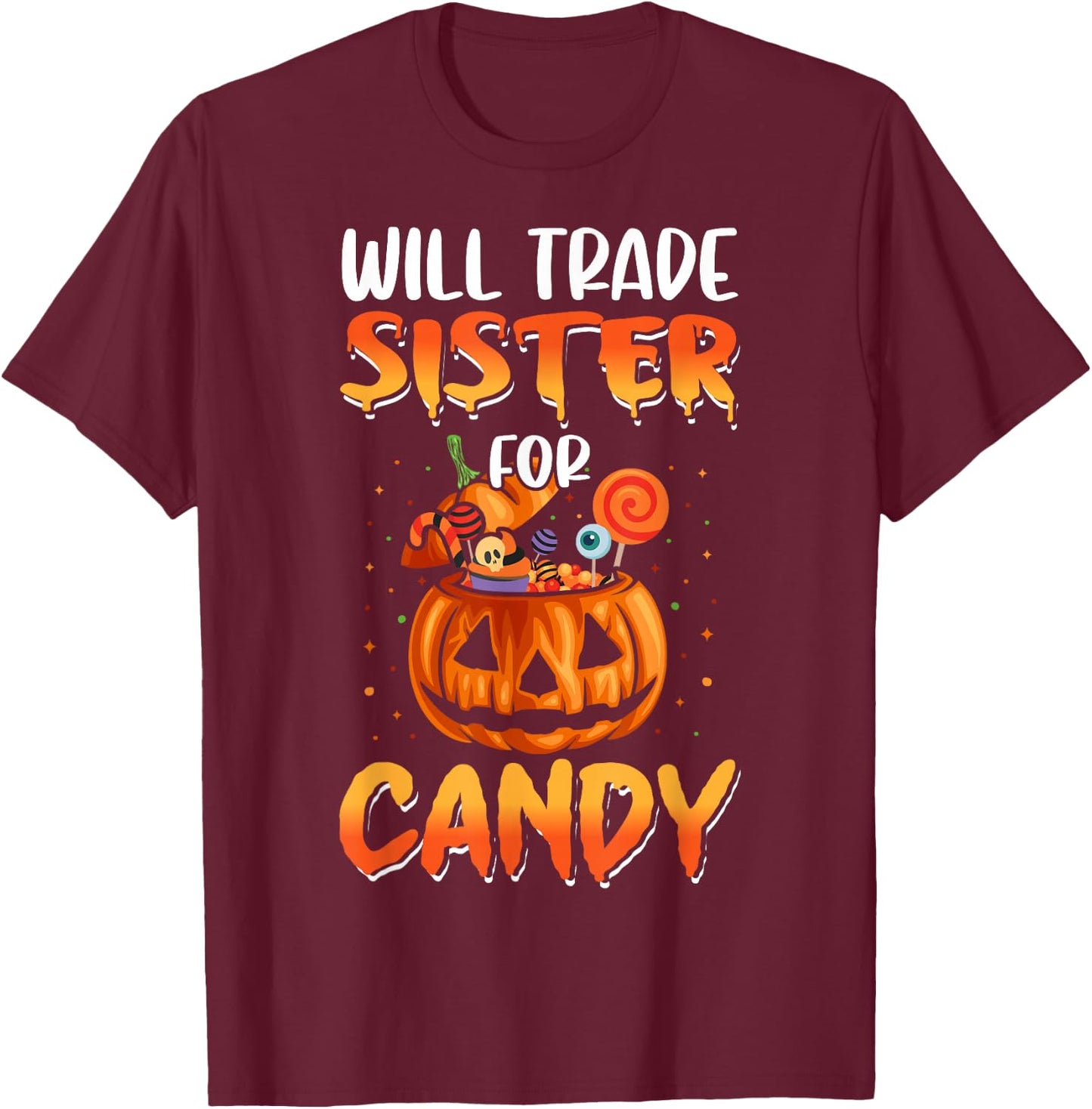 Will Trade Sister For Candy Matching Halloween Brother Boys T-Shirt - T-Shirt | Maroon
